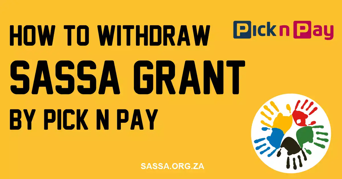 How to Withdraw SASSA Grant by Pick N Pay